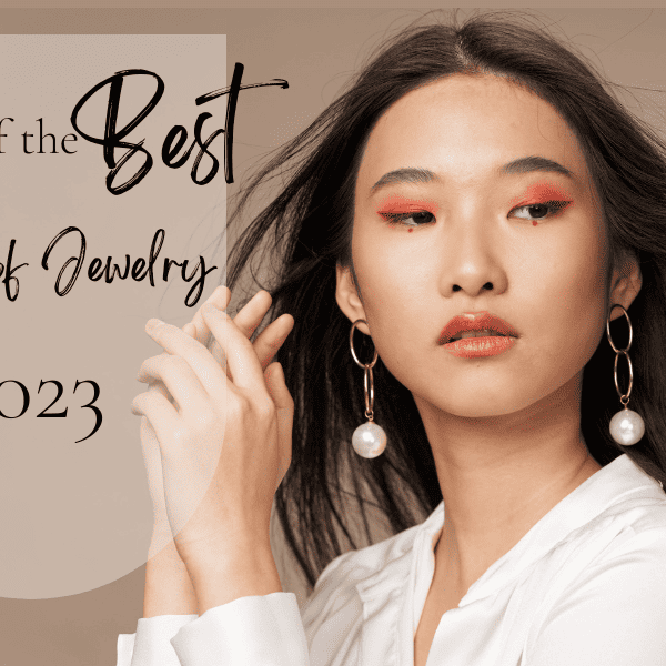 17 of the Best Types of Jewelry for 2023 – What Jewelry Styles are Popular Right Now